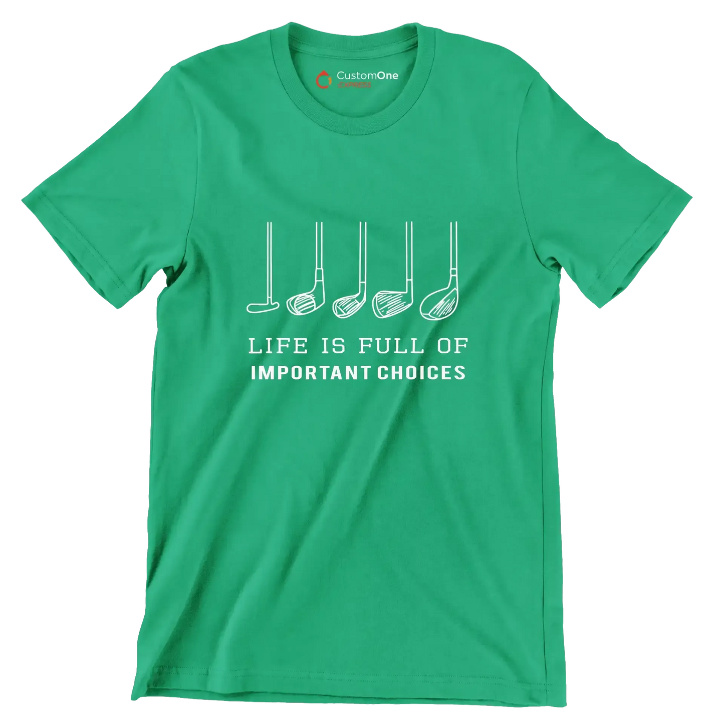 LIFE IS FULL OF IMPORTANT CHOICES - Golf Themed T-Shirt-Green-S-Custom One Express