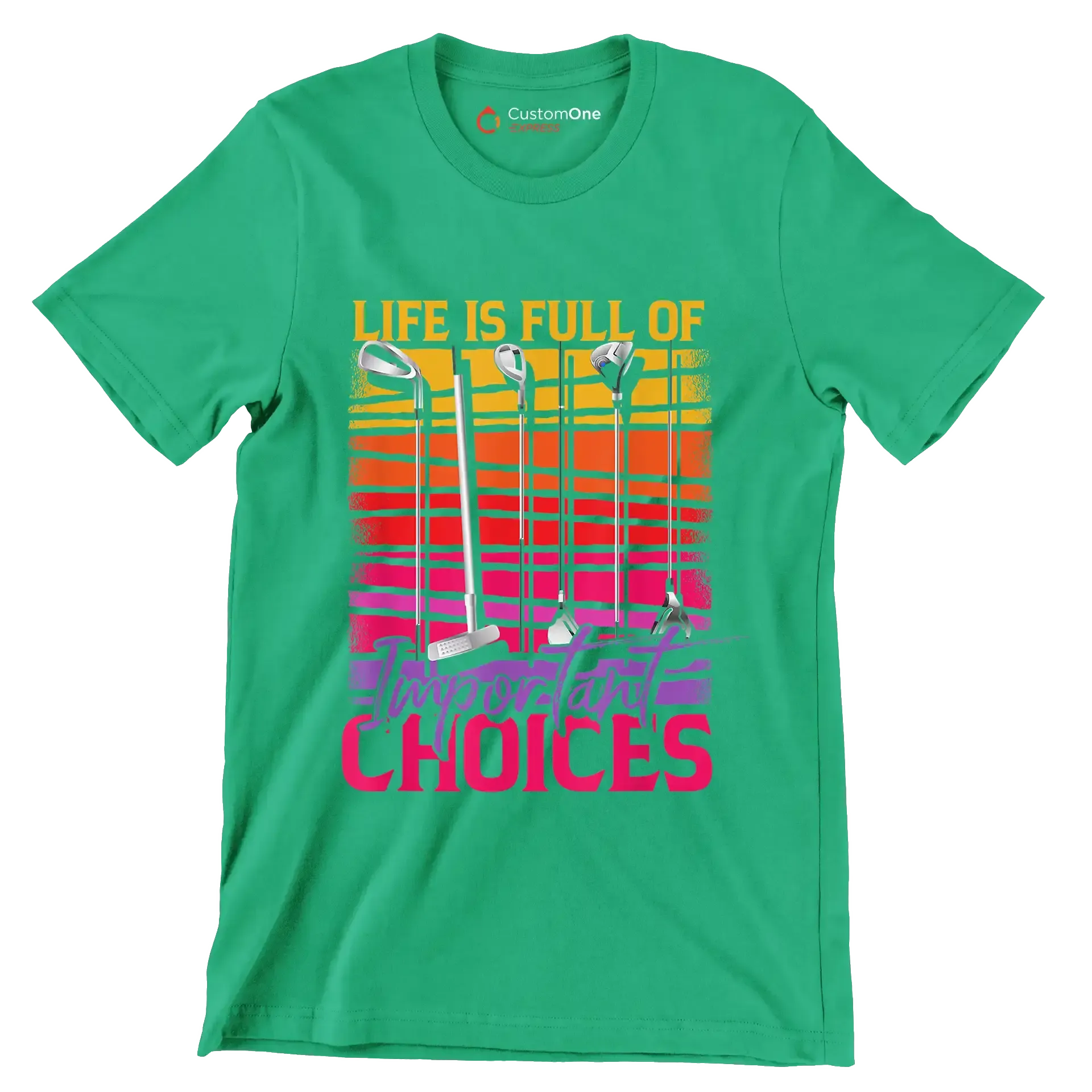 LIFE IS FULL OF IMPORTANT CHOICES - Golf Themed T-Shirt-Green-S-Custom One Express