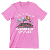 LIFE IS FULL OF IMPORTANT CHOICES - Golf Themed T-Shirt-Pink-S-Custom One Express