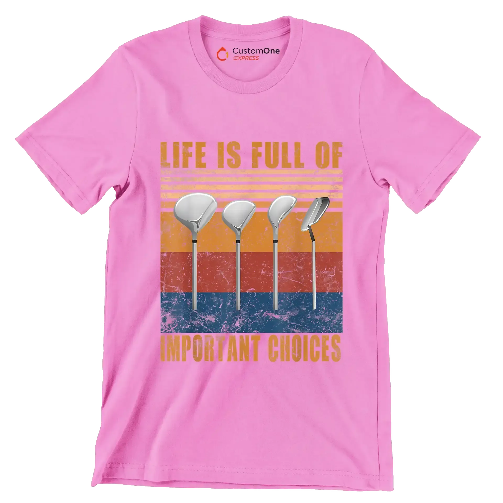 LIFE IS FULL OF IMPORTANT CHOICES - Golf Themed T-Shirt-Pink-S-Custom One Express