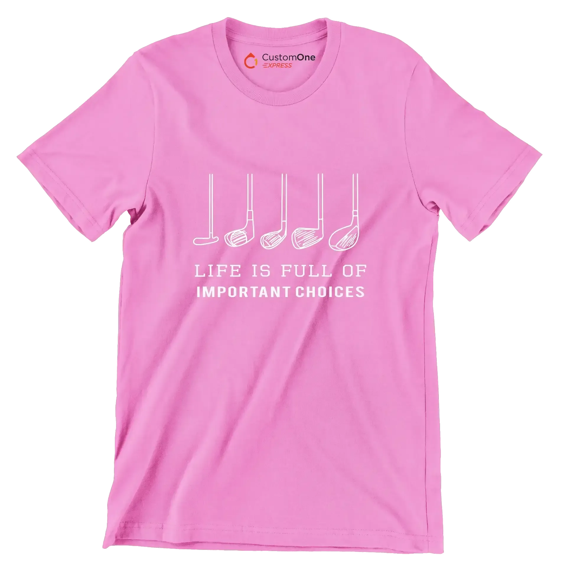 LIFE IS FULL OF IMPORTANT CHOICES - Golf Themed T-Shirt-Pink-S-Custom One Express