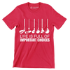 LIFE IS FULL OF IMPORTANT CHOICES - Golf Themed T-Shirt-Red-S-Custom One Express