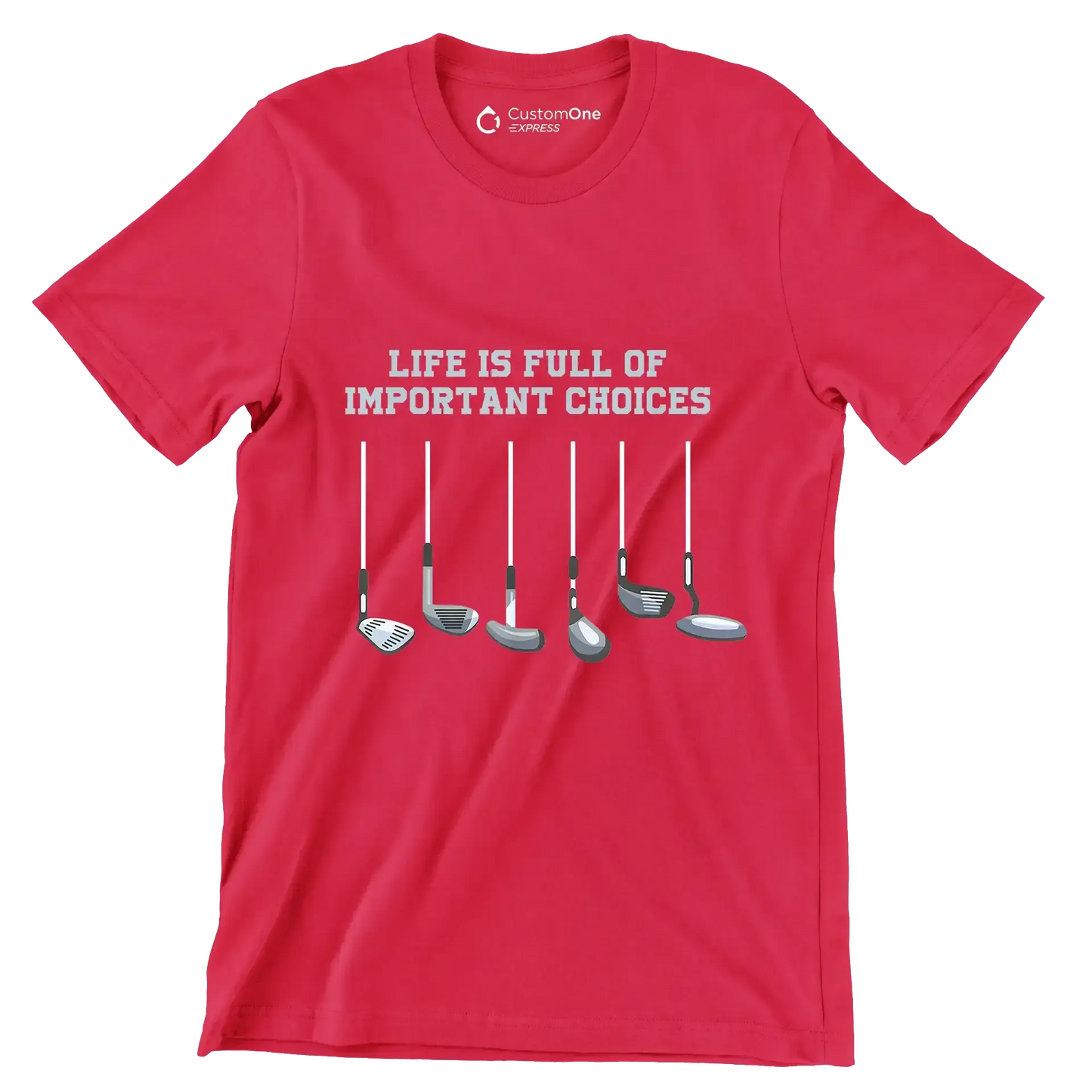 LIFE IS FULL OF IMPORTANT CHOICES - Golf Themed T-Shirt-Red-S-Custom One Express