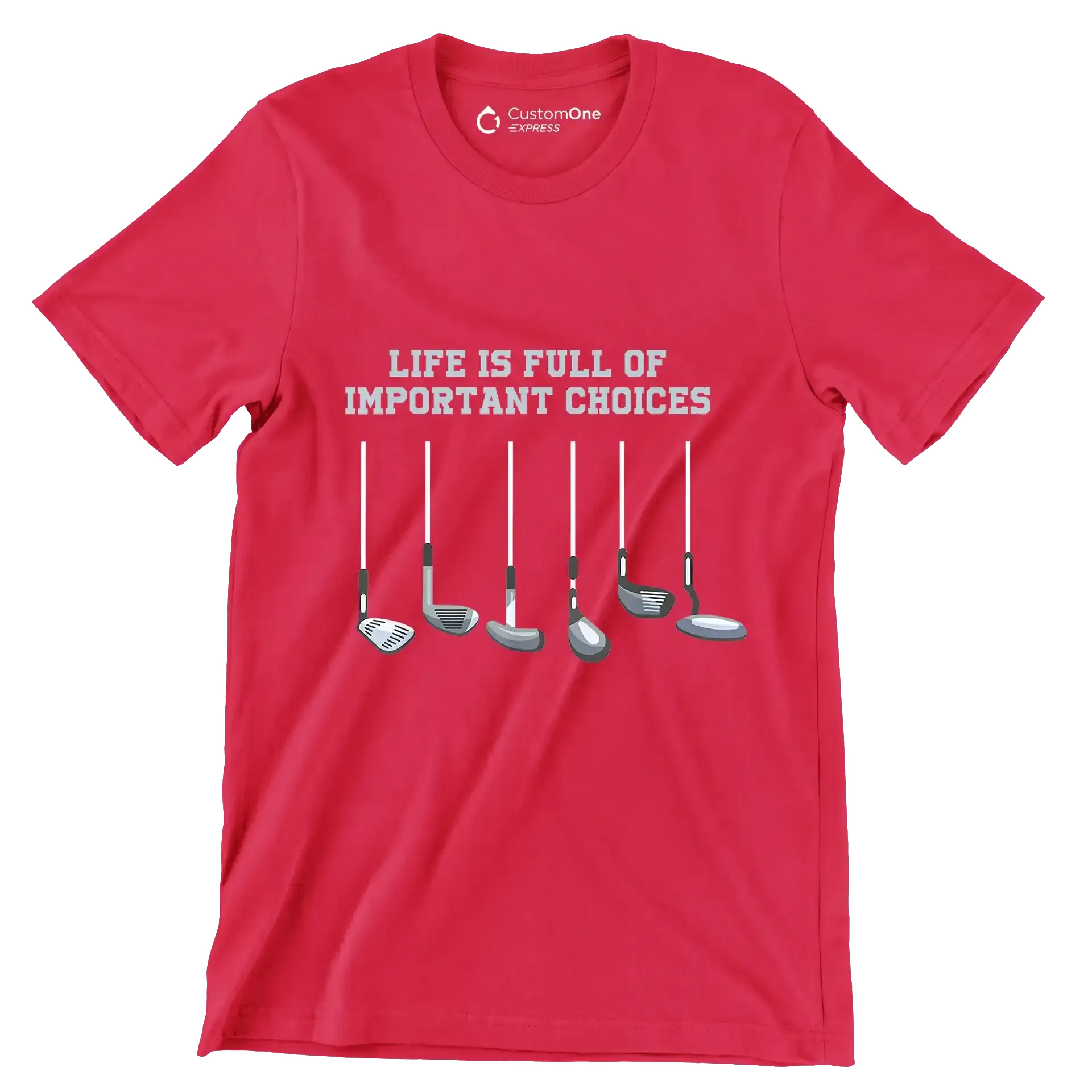 LIFE IS FULL OF IMPORTANT CHOICES - Golf Themed T-Shirt-Red-S-Custom One Express