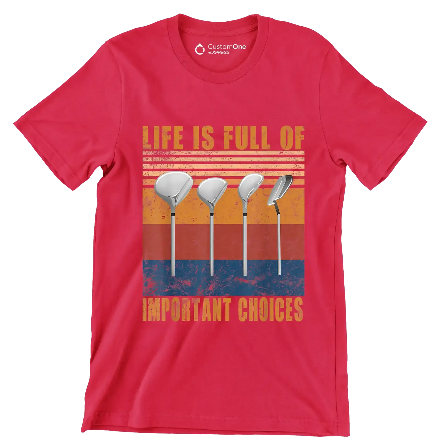LIFE IS FULL OF IMPORTANT CHOICES - Golf Themed T-Shirt-Red-S-Custom One Express