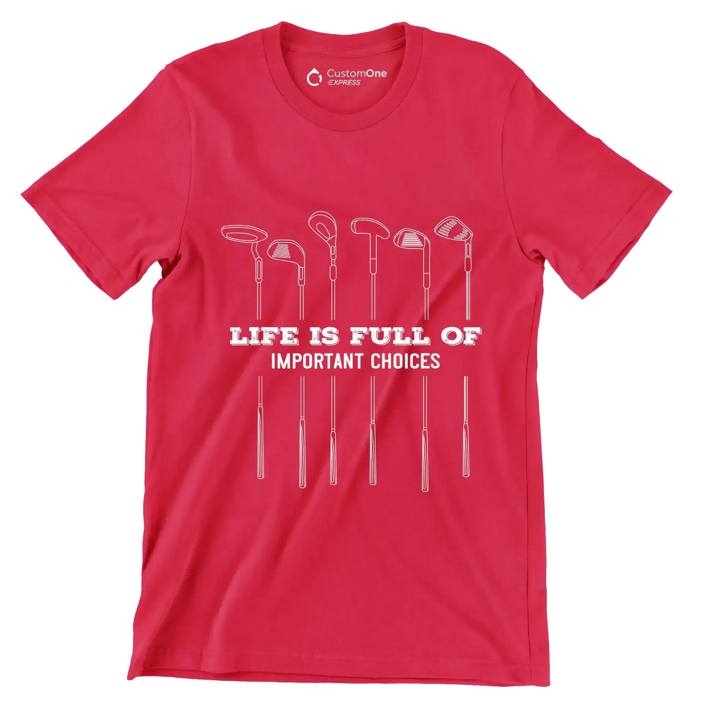 LIFE IS FULL OF IMPORTANT CHOICES - Golf Themed T-Shirt-Red-S-Custom One Express
