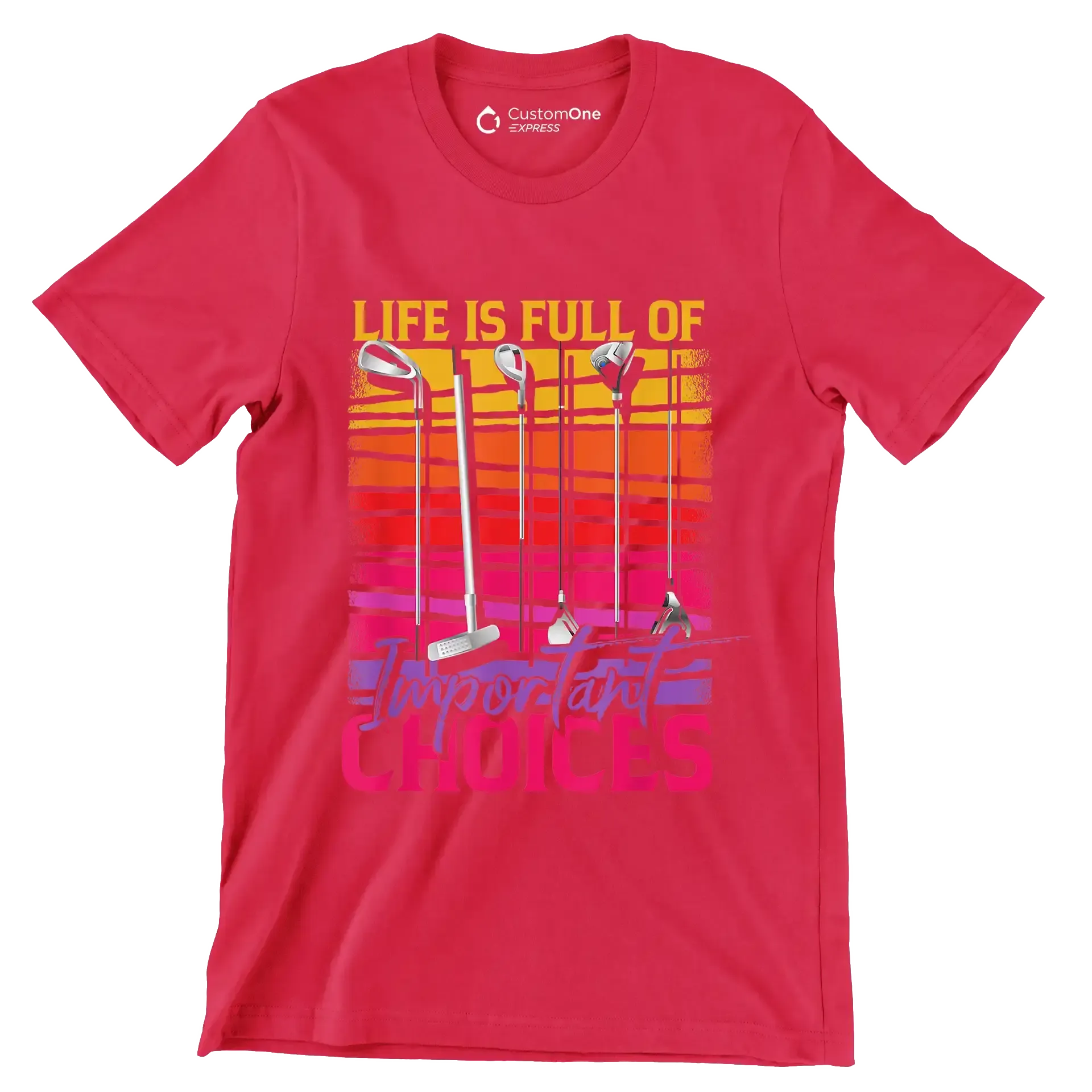 LIFE IS FULL OF IMPORTANT CHOICES - Golf Themed T-Shirt-Red-S-Custom One Express