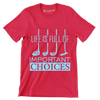 LIFE IS FULL OF IMPORTANT CHOICES - Golf Themed T-Shirt-Red-S-Custom One Express