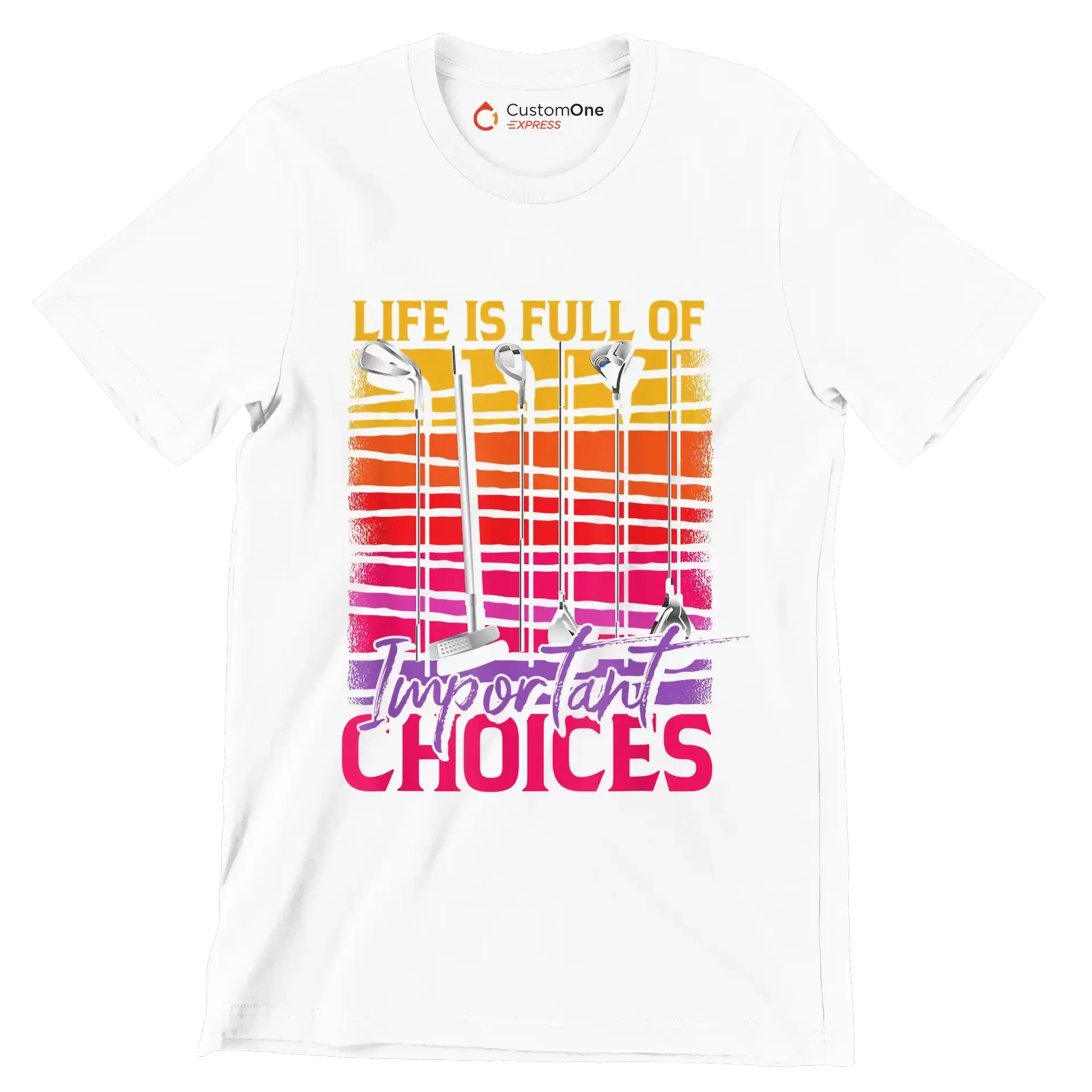 LIFE IS FULL OF IMPORTANT CHOICES - Golf Themed T-Shirt-White-S-Custom One Express