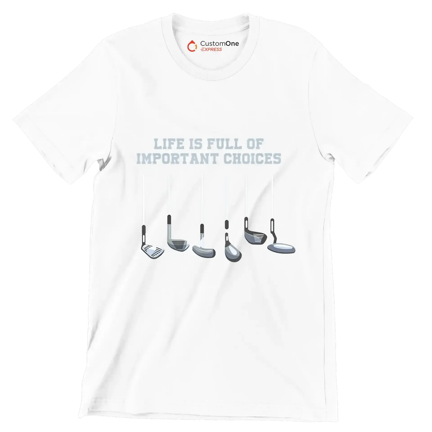 LIFE IS FULL OF IMPORTANT CHOICES - Golf Themed T-Shirt-White-S-Custom One Express