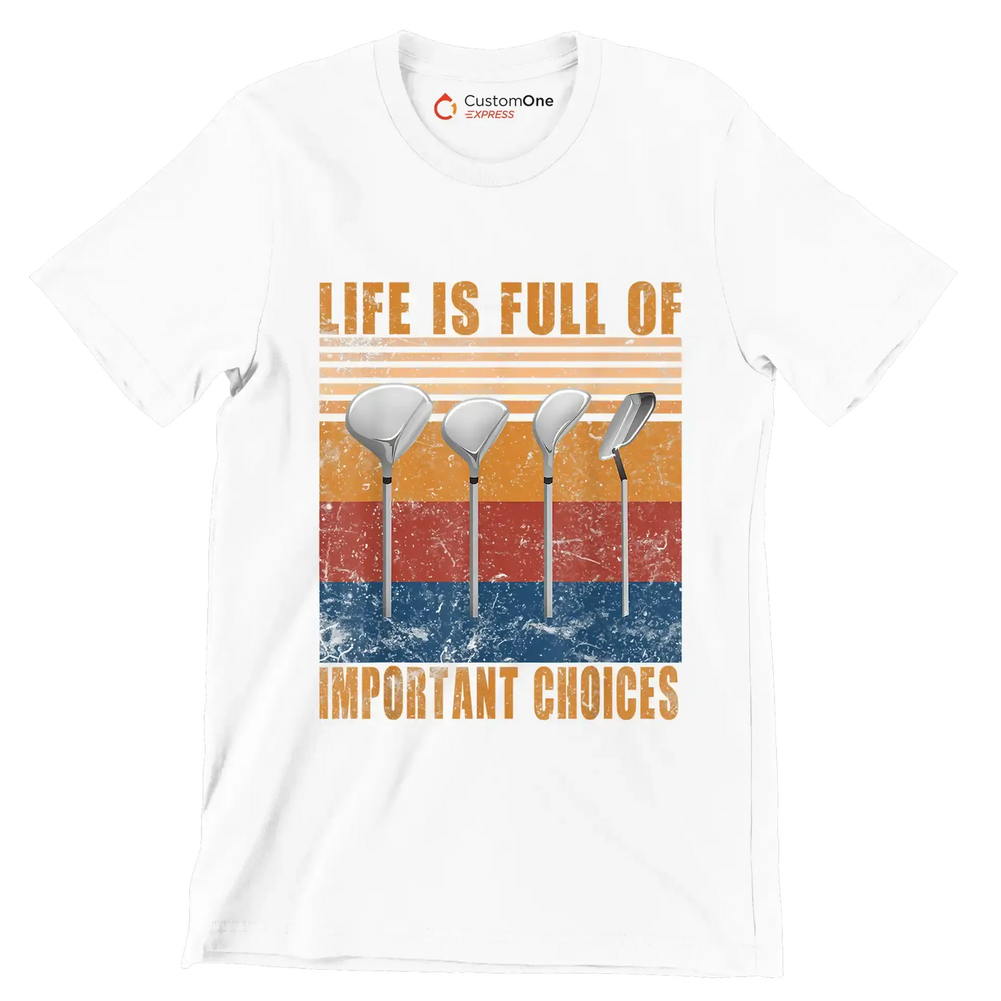 LIFE IS FULL OF IMPORTANT CHOICES - Golf Themed T-Shirt-White-S-Custom One Express