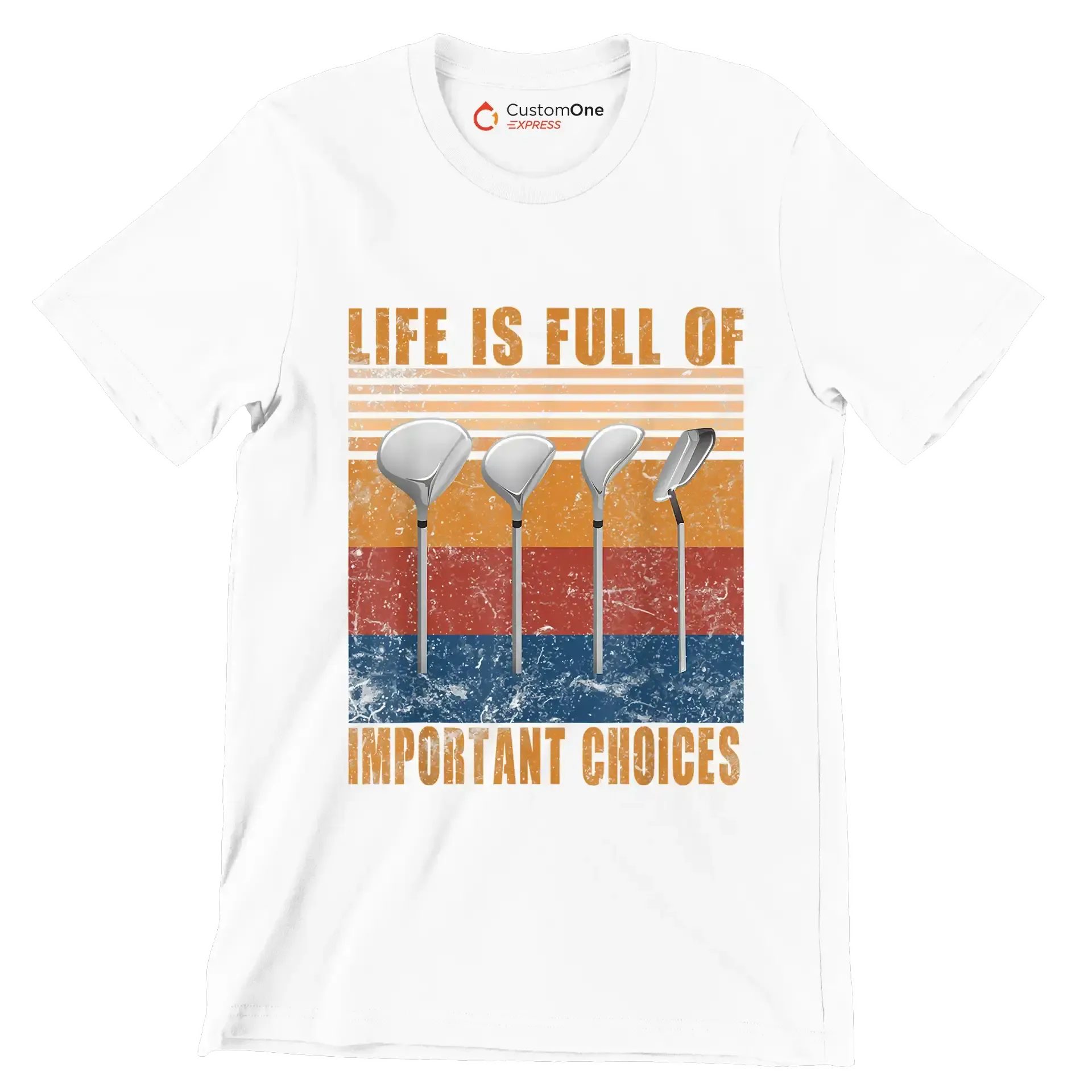 LIFE IS FULL OF IMPORTANT CHOICES - Golf Themed T-Shirt-White-S-Custom One Express