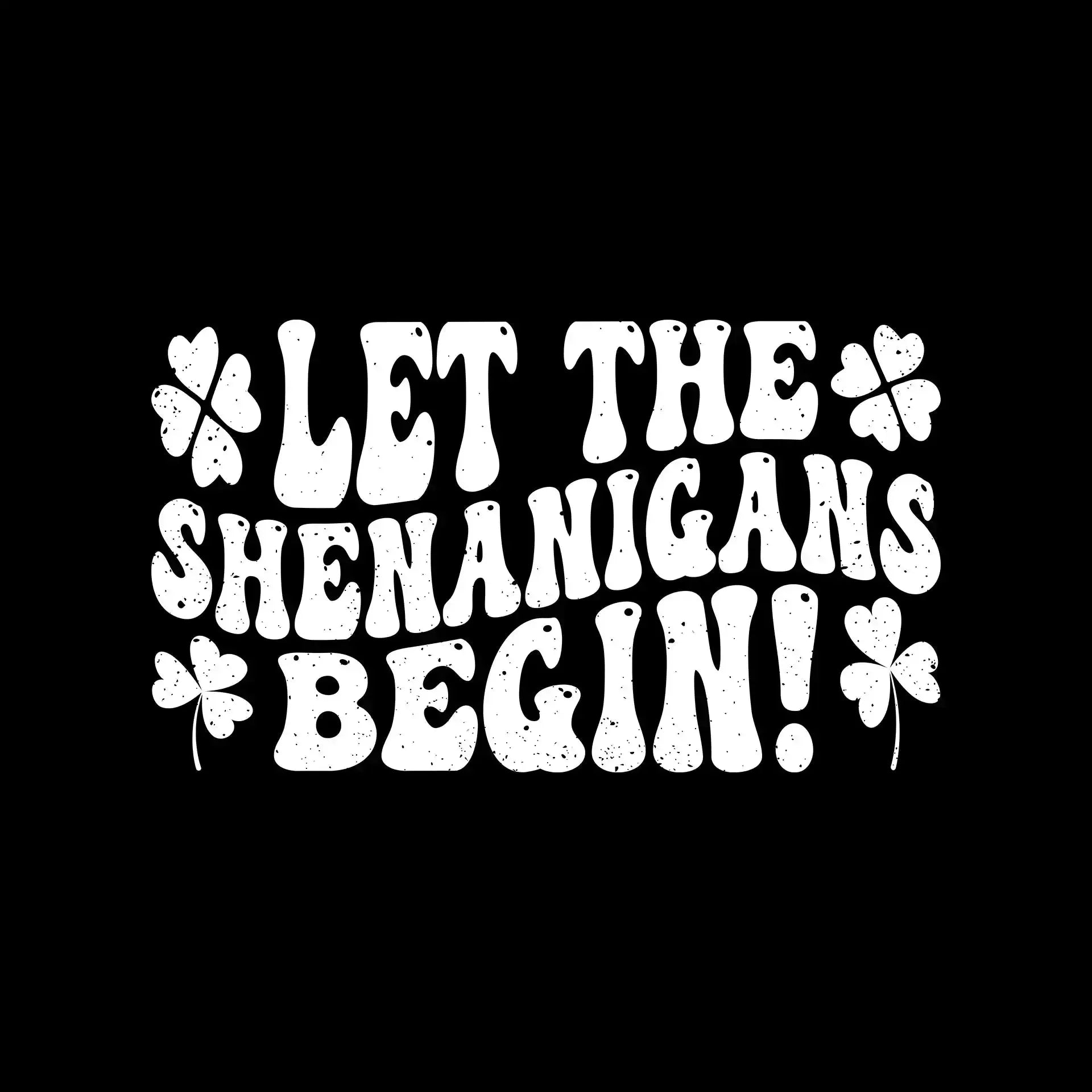 Let The Shenanigans Begin! - St. Patrick's Day T-Shirt-Black-S-Custom One Express