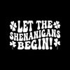 Let The Shenanigans Begin! - St. Patrick's Day T-Shirt-Black-S-Custom One Express