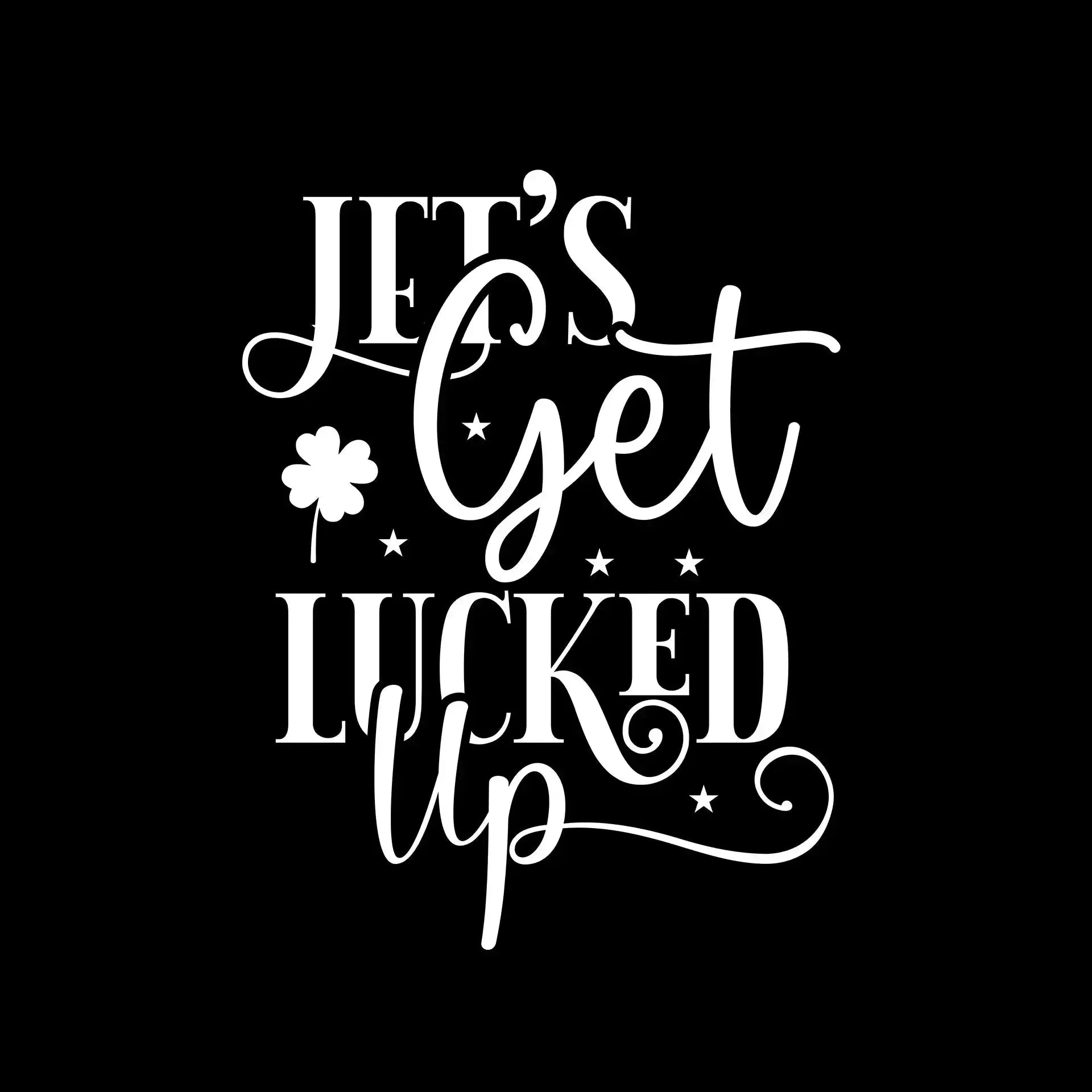 Lets Get Lucked Up - St. Patrick's Day T-Shirt-Black-S-Custom One Express