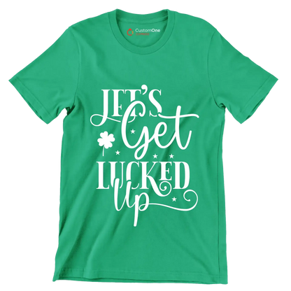 Lets Get Lucked Up - St. Patrick's Day T-Shirt-Green-S-Custom One Express