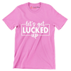 Let's Get Lucked Up - St. Patrick's Day T-Shirt-Pink-S-Custom One Express