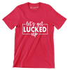 Let's Get Lucked Up - St. Patrick's Day T-Shirt-Red-S-Custom One Express