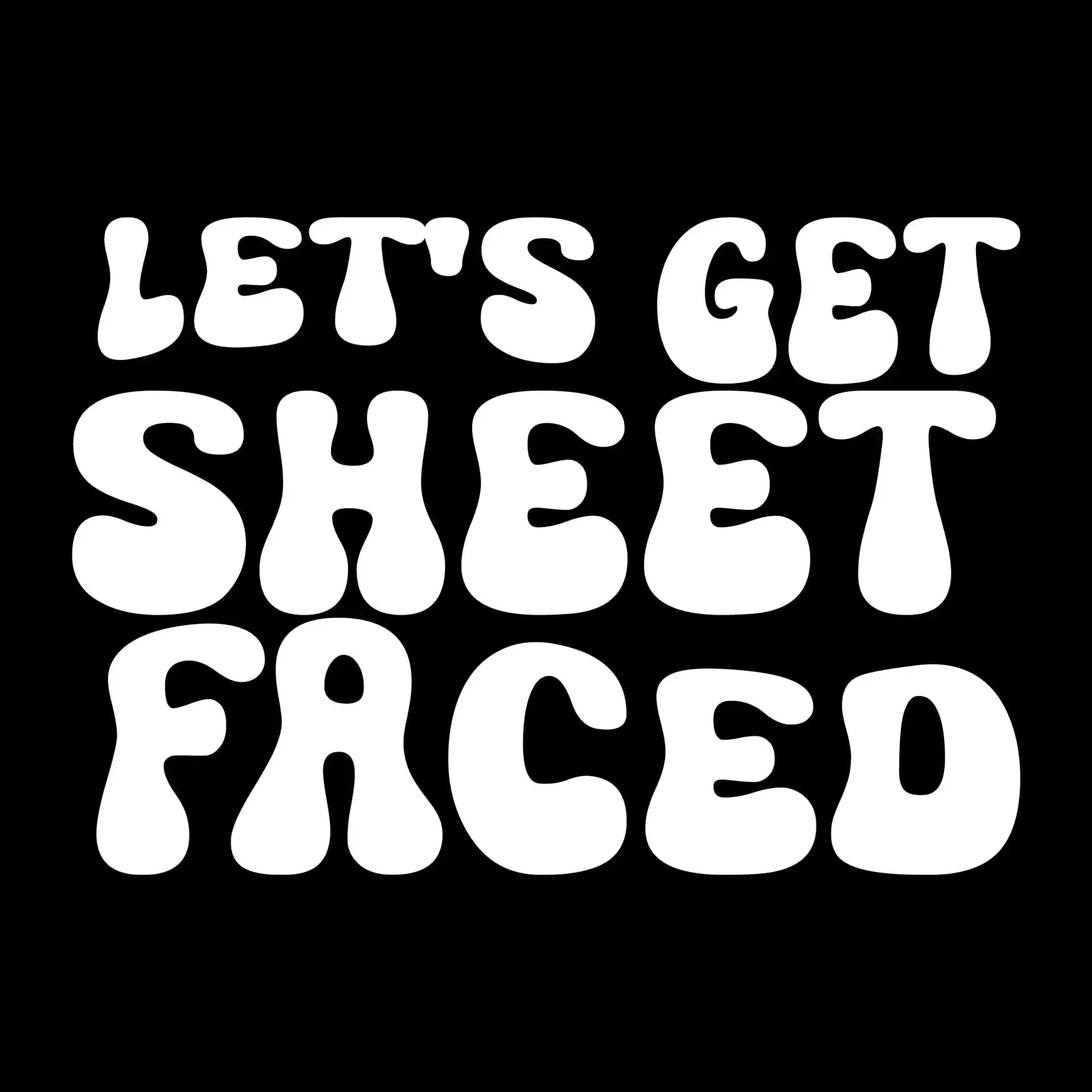 Let's Get Sheet Faced - St. Patrick's Day T-Shirt-Black-S-Custom One Express