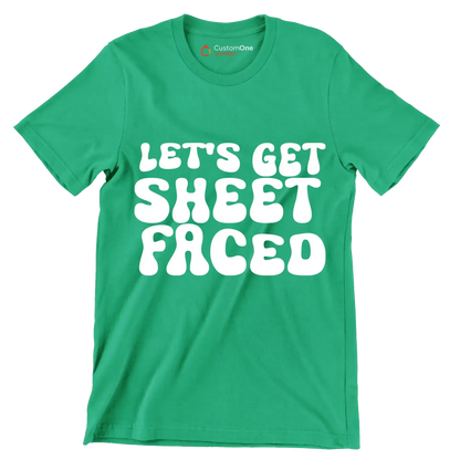 Let's Get Sheet Faced - St. Patrick's Day T-Shirt-Green-S-Custom One Express