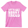 Let's Get Sheet Faced - St. Patrick's Day T-Shirt-Pink-S-Custom One Express