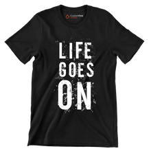 Life Goes On - Motivational Themed T-Shirt-Black-S-Custom One Express