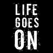 Life Goes On - Motivational Themed T-Shirt-Black-S-Custom One Express