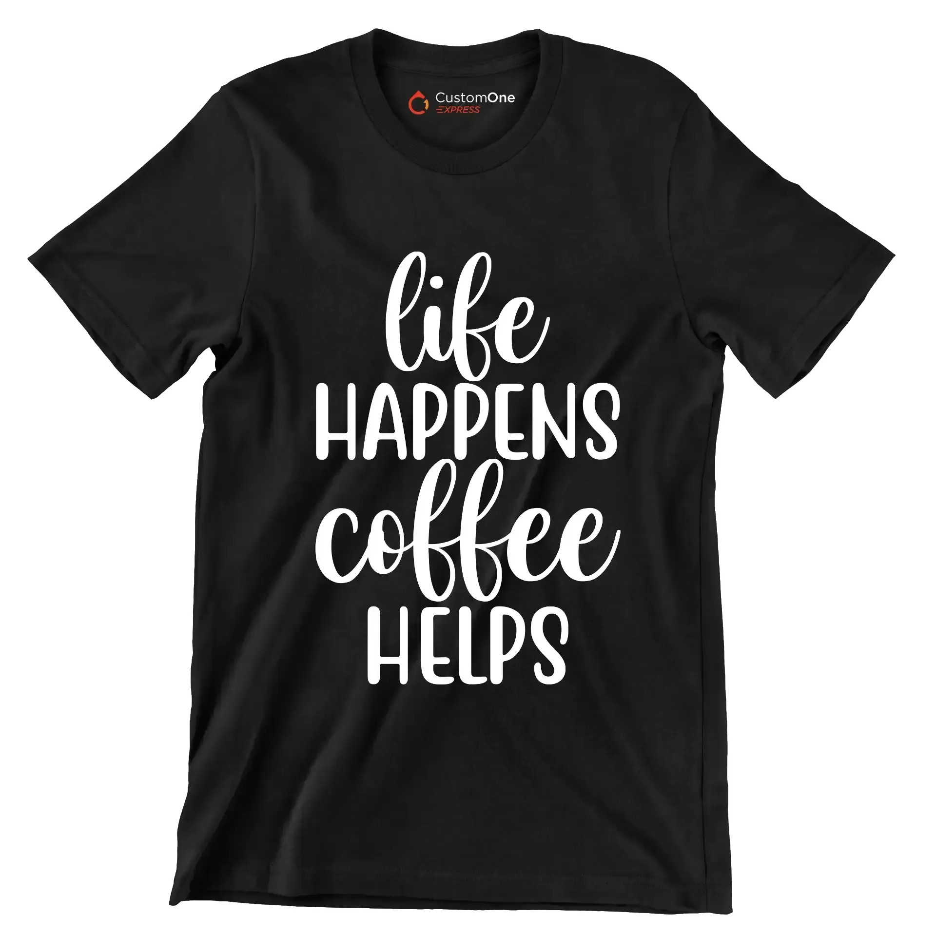 Life happens coffee helps - Sarcasm Themed T-Shirt-Black-S-Custom One Express