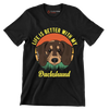 Life is better with my dachshund - Dog Themed T-Shirt-Black-S-Custom One Express