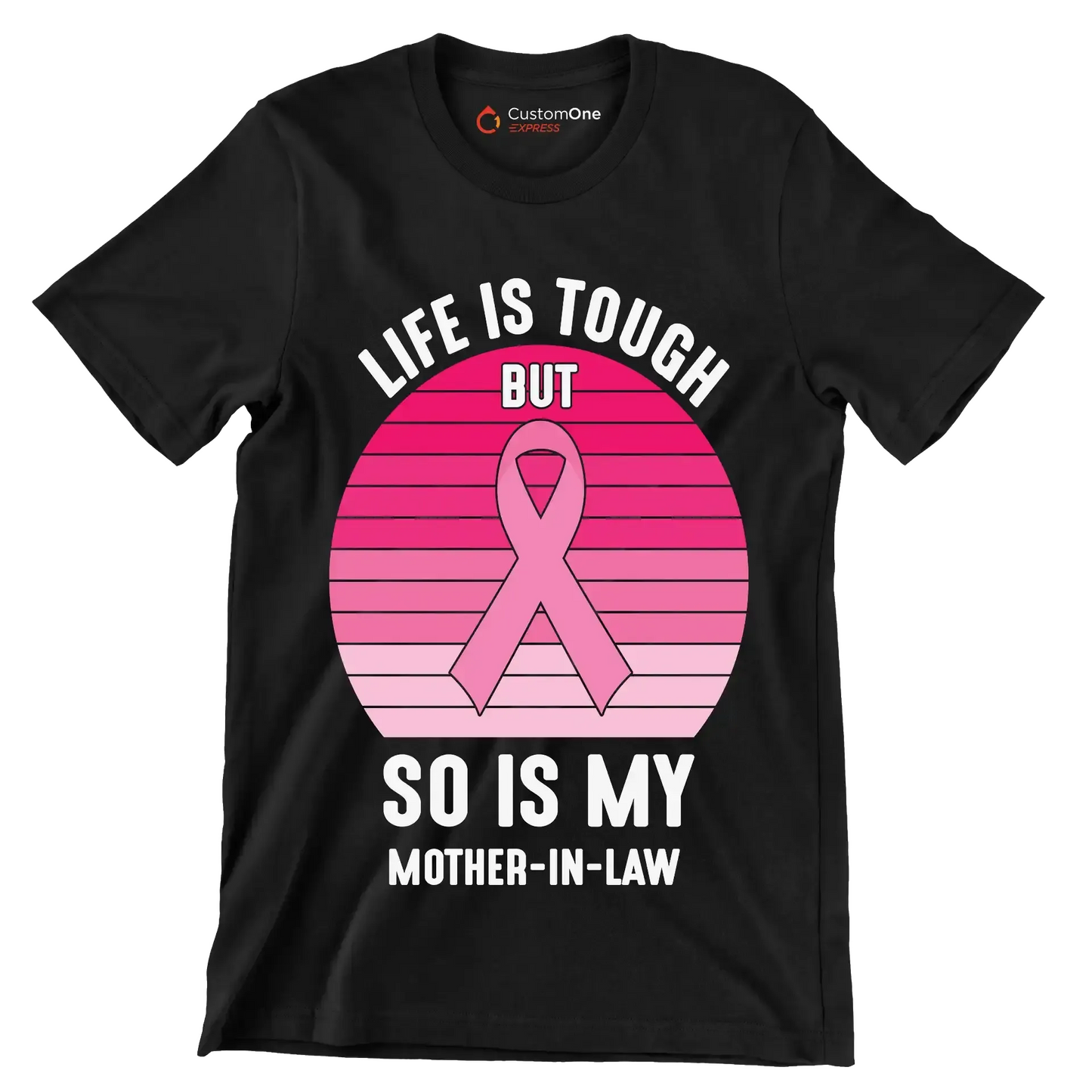 Life is tough but so is my mother-in-law - Breast Cancer Awareness T-Shirt-Black-S-Custom One Express