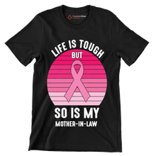 Life is tough but so is my mother-in-law - Breast Cancer Awareness T-Shirt-Black-S-Custom One Express