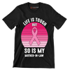 Life is tough but so is my mother-in-law - Breast Cancer Awareness T-Shirt-Black-S-Custom One Express