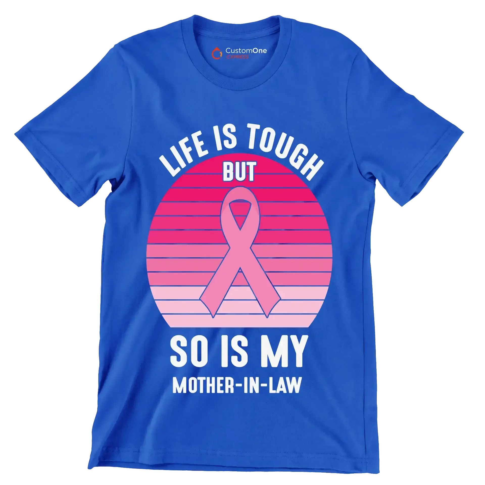 Life is tough but so is my mother-in-law - Breast Cancer Awareness T-Shirt-Blue-S-Custom One Express