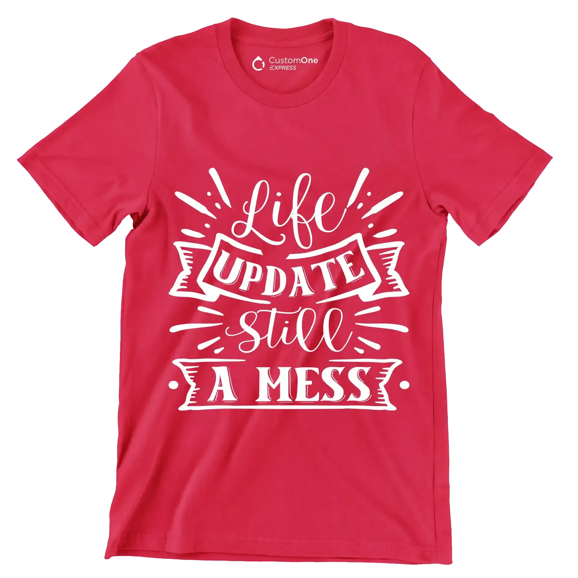 Life update still a mess - Sarcasm Themed T-Shirt-Red-S-Custom One Express
