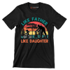 Like father Like Daughter - Father’s Day T-Shirt-Black-S-Custom One Express