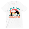 Like father Like Daughter - Father’s Day T-Shirt-White-S-Custom One Express