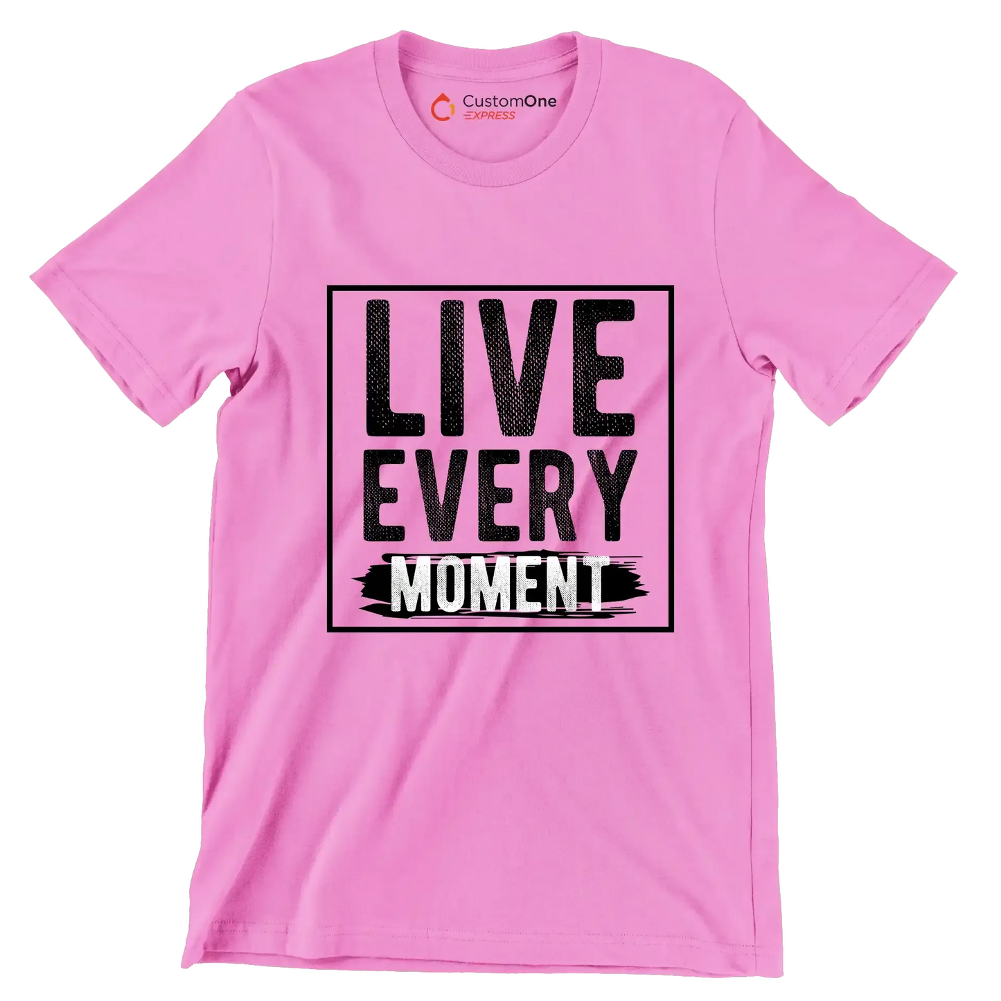 Live Every Moment - Motivational Themed T-Shirt-Pink-S-Custom One Express