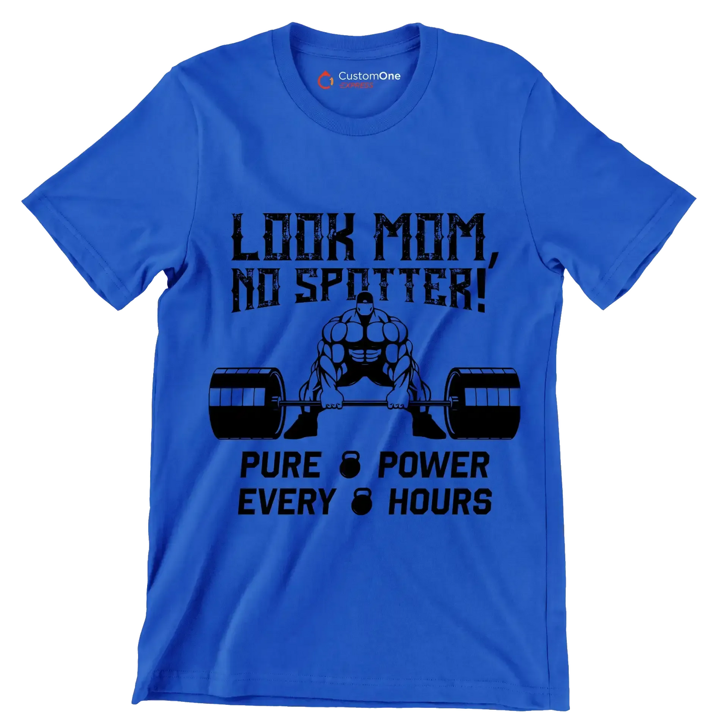 Look Mom No Spotter Pure Power Every Hours - Gym Themed T-Shirt-Blue-S-Custom One Express