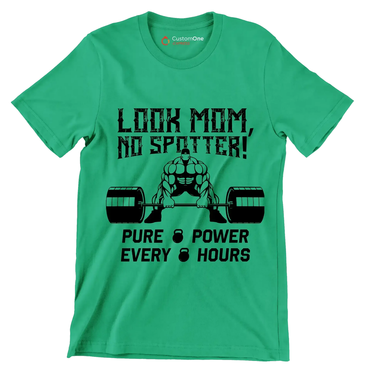 Look Mom No Spotter Pure Power Every Hours - Gym Themed T-Shirt-Green-S-Custom One Express