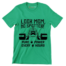 Look Mom No Spotter Pure Power Every Hours - Gym Themed T-Shirt-Green-S-Custom One Express