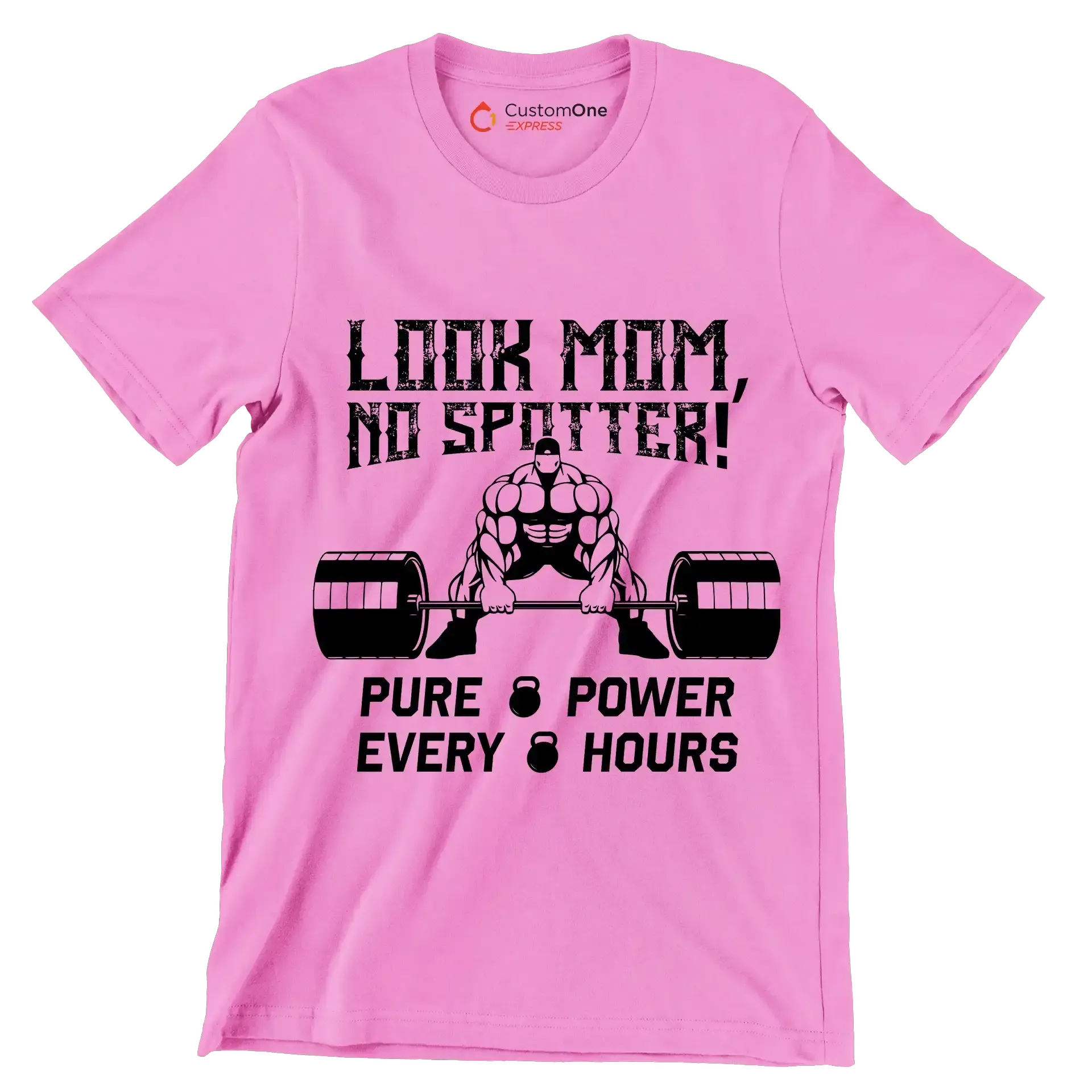 Look Mom No Spotter Pure Power Every Hours - Gym Themed T-Shirt-Pink-S-Custom One Express