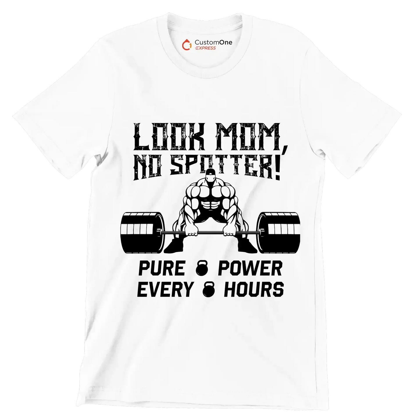 Look Mom No Spotter Pure Power Every Hours - Gym Themed T-Shirt-White-S-Custom One Express