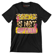 Losing os not option - Breast Cancer Awareness T-Shirt-Black-S-Custom One Express