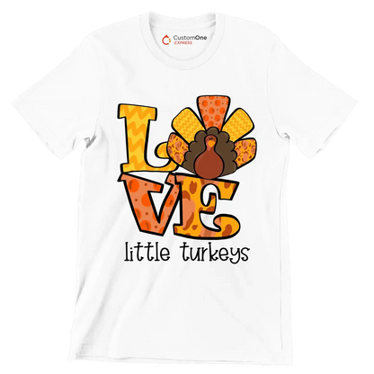 Love Little Turkeys - Thanksgiving Themed T-Shirt-White-S-Custom One Express
