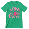 Love hope cure - Breast Cancer Awareness T-Shirt