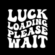 Luck Loading Please Wait - St. Patrick's Day T-Shirt-Black-S-Custom One Express