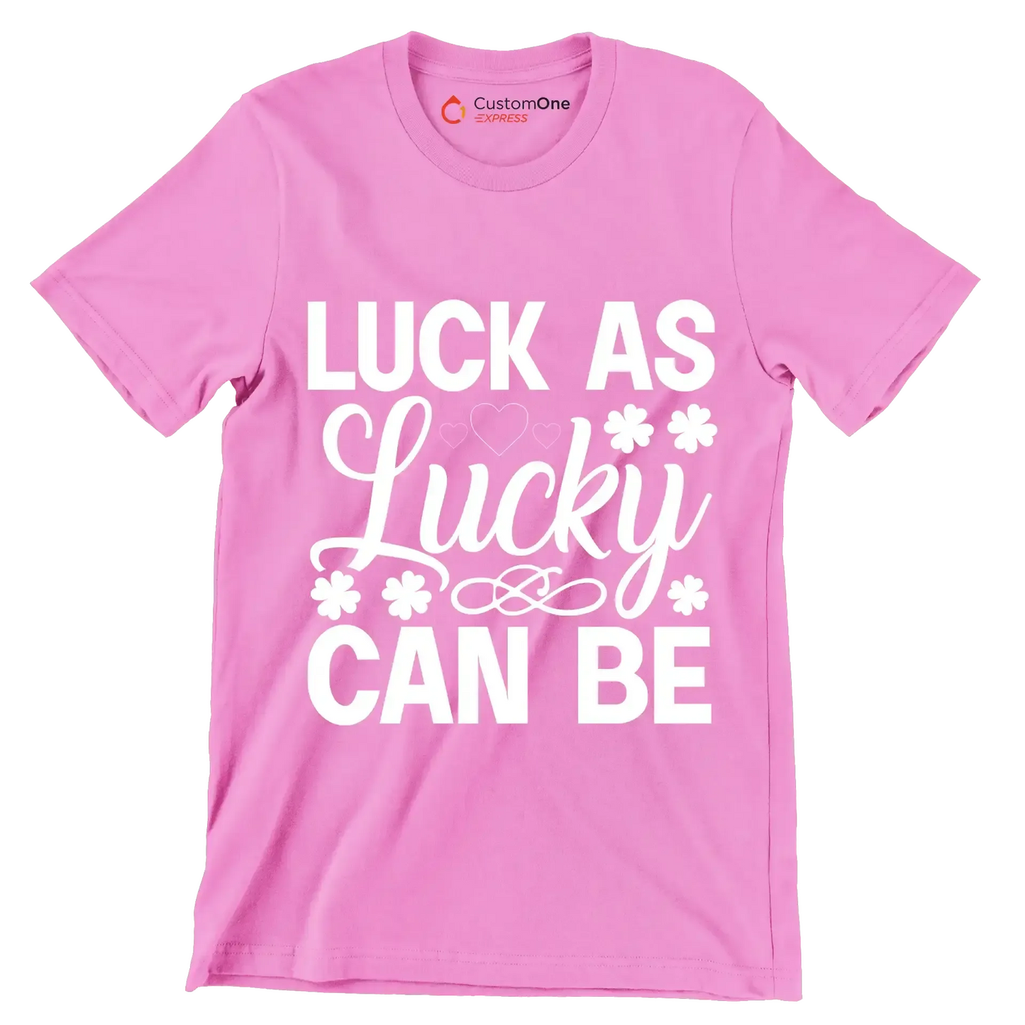 Luck as lucky can be - St. Patrick's Day T-Shirt-Pink-S-Custom One Express