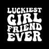 Luckiest girl friend ever - St. Patrick's Day T-Shirt-Black-S-Custom One Express