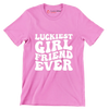Luckiest girl friend ever - St. Patrick's Day T-Shirt-Pink-S-Custom One Express
