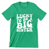 Lucky To Be A Big Sister - St. Patrick's Day T-Shirt-Green-S-Custom One Express
